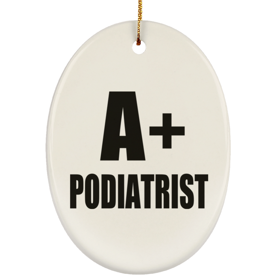 A+ Podiatrist - Oval Ornament