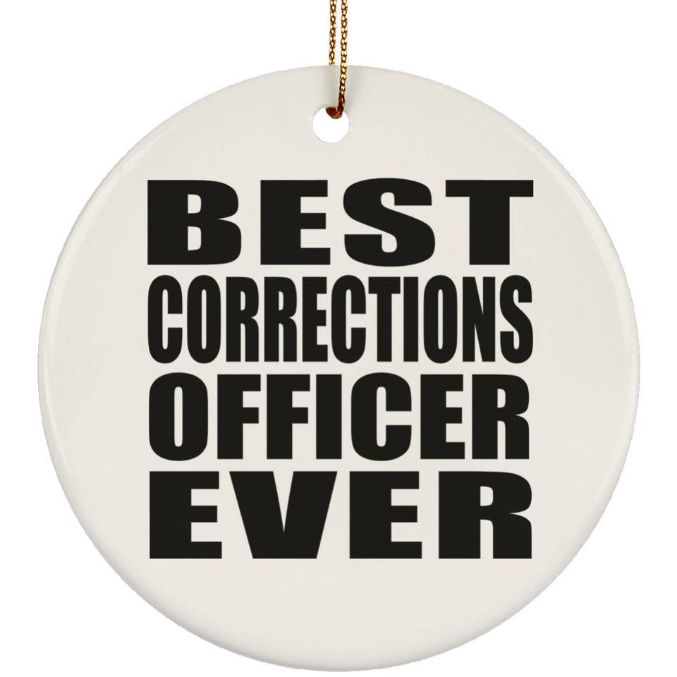 Best Corrections Officer Ever - Circle Ornament