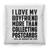 I Love My Boyfriend More Than Collecting Postcards - Throw Pillow