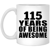 115th Birthday 115 Years Of Being Awesome - 11oz Coffee Mug