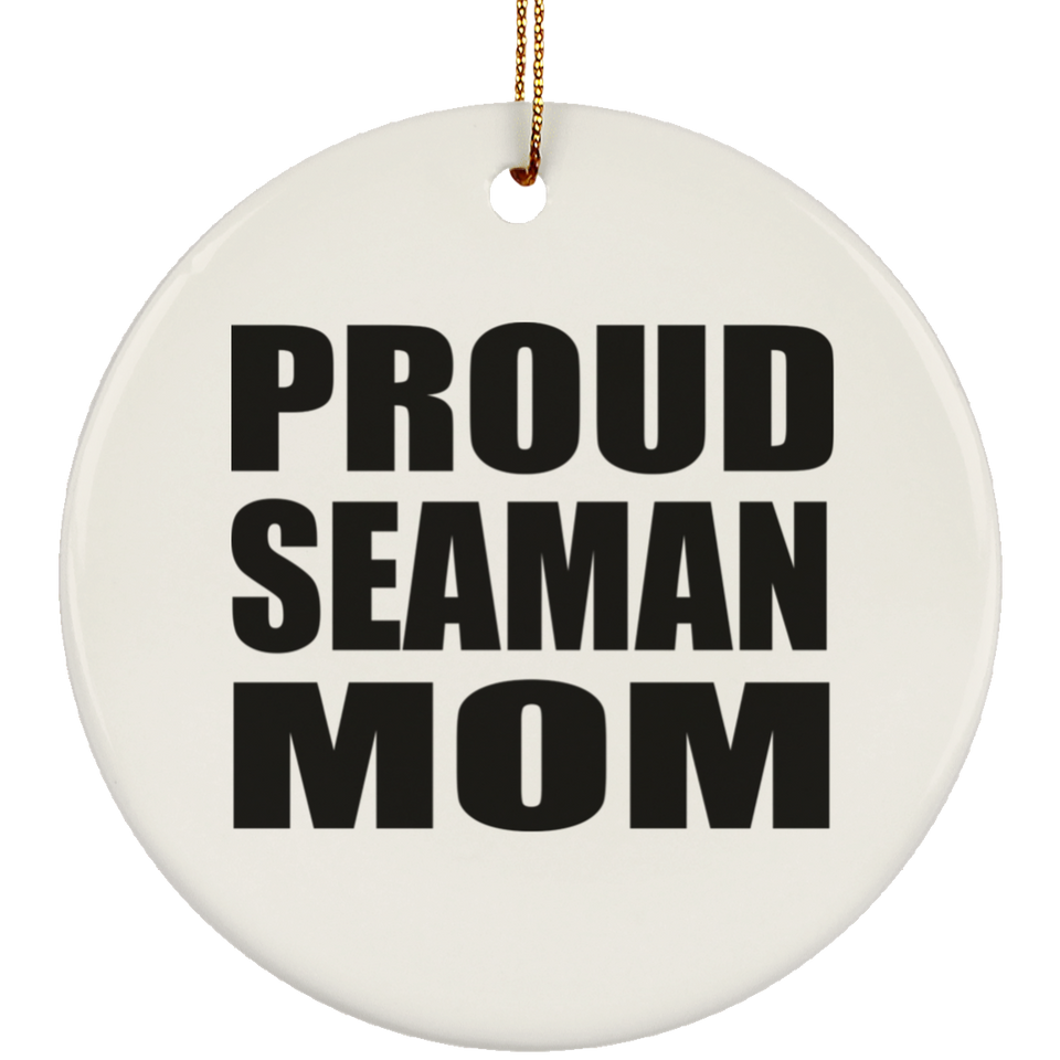 Proud Seaman Mom - Circle Ornament