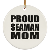 Proud Seaman Mom - Circle Ornament