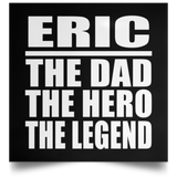 Eric The Dad The Hero The Legend - Poster Square