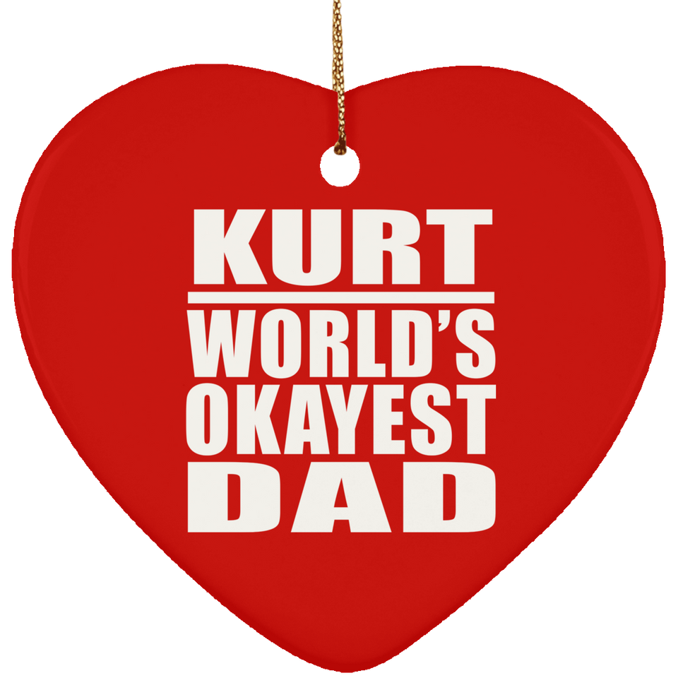 Kurt World's Okayest Dad - Heart Ornament