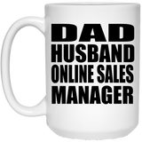 Dad Husband Online Sales Manager - 15oz Coffee Mug