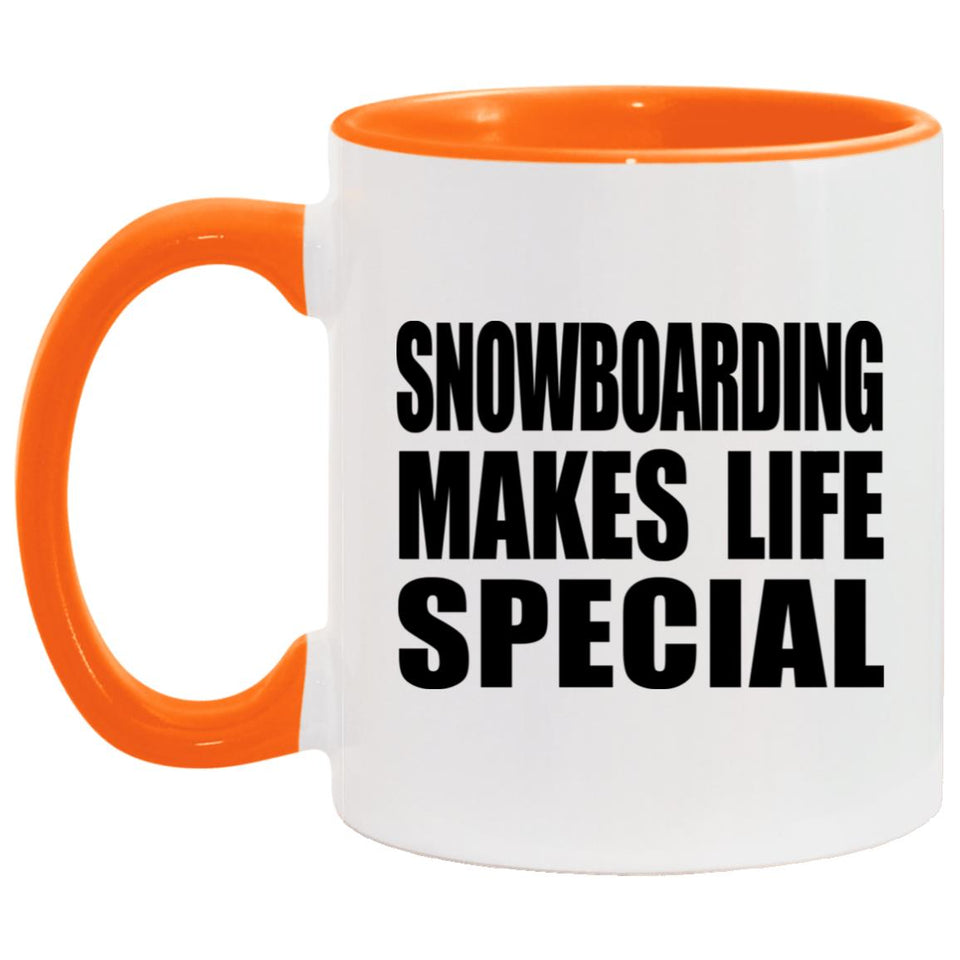 Snowboarding Makes Life Special - 11oz Accent Mug Orange