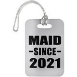 Maid Since 2021 - Luggage Bag Tag