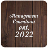 Management Consultant Established Est. 2022 - Drink Coaster D
