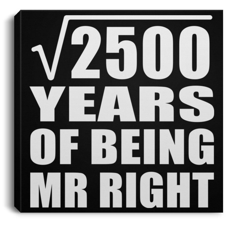50th Anniversary Square Root of 2500 Years of Being Mr Right - Canvas Square