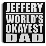 Jeffery World's Okayest Dad - Canvas Square