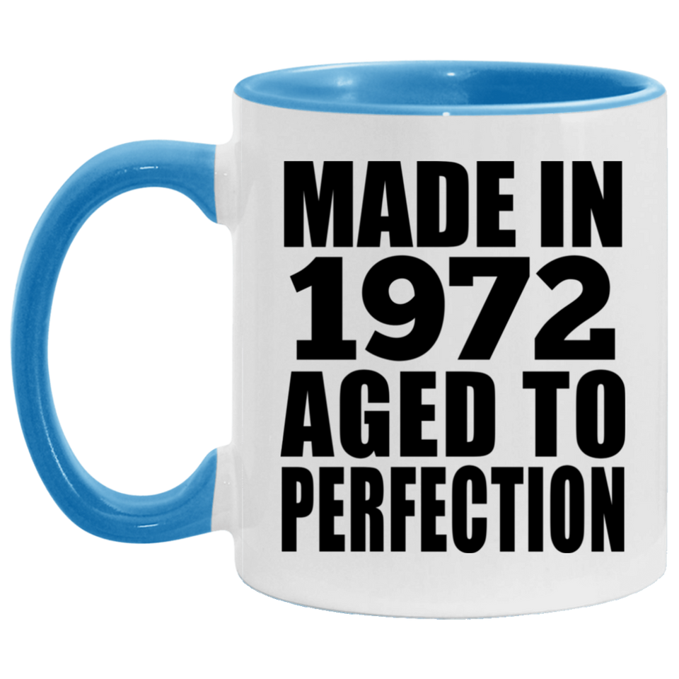 52nd Birthday Made In 1972 Aged to Perfection - 11oz Accent Mug Blue
