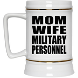 Mom Wife Military Personnel - Beer Stein