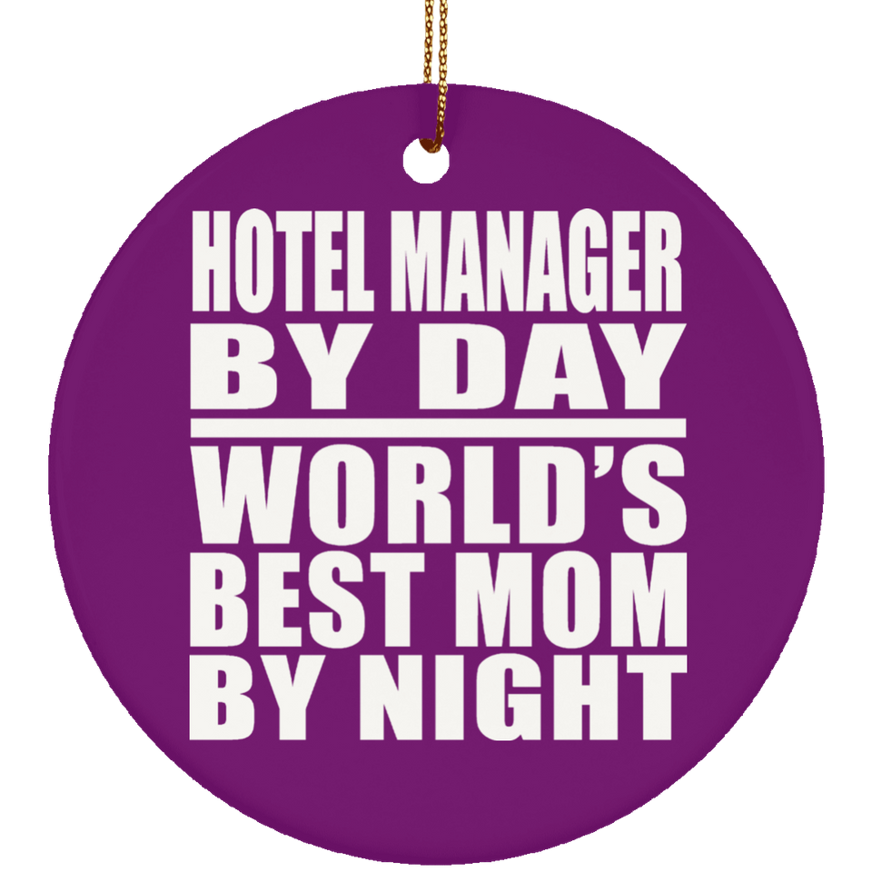 Hotel Manager By Day World's Best Mom By Night - Circle Ornament