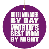 Hotel Manager By Day World's Best Mom By Night - Circle Ornament