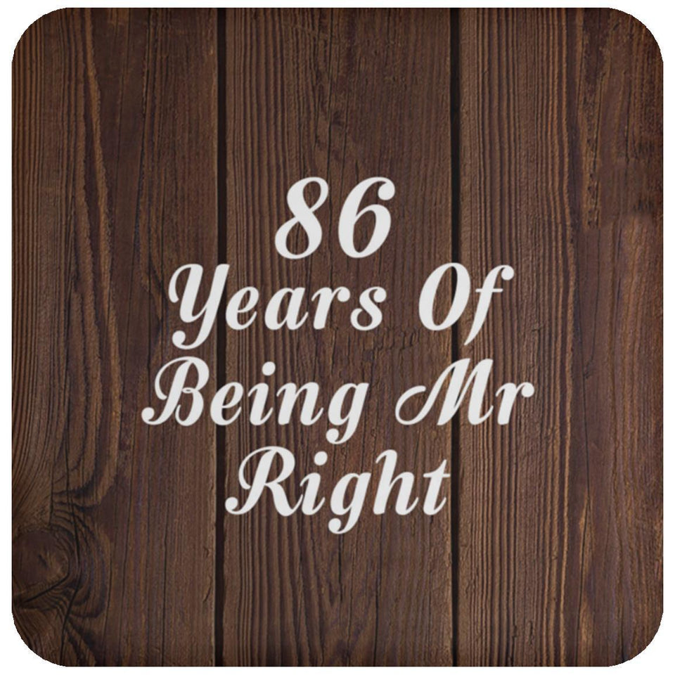 86th Anniversary 86 Years Of Being Mr Right - Drink Coaster D
