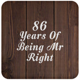86th Anniversary 86 Years Of Being Mr Right - Drink Coaster D