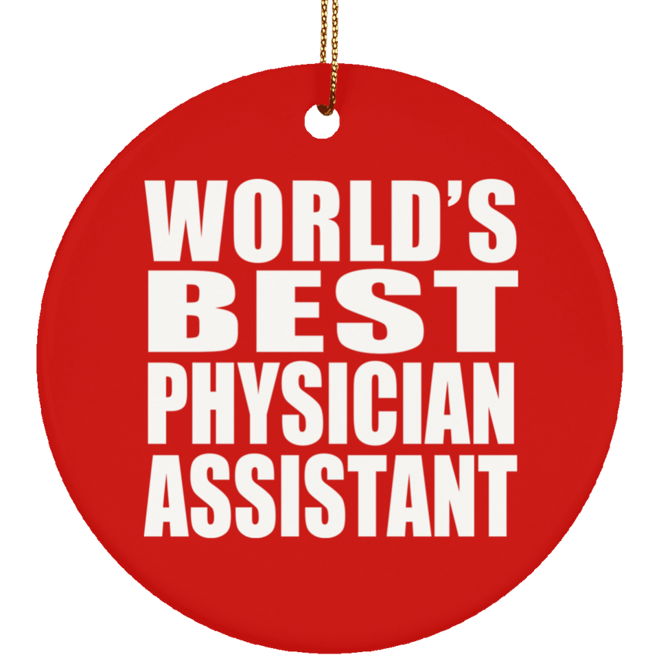 World's Best Physician Assistant - Circle Ornament