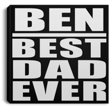 Ben Best Dad Ever - Canvas Square