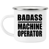 Badass Machine Operator - 12oz Camping Mug