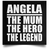Angela The Mum The Hero The Legend - Poster Square