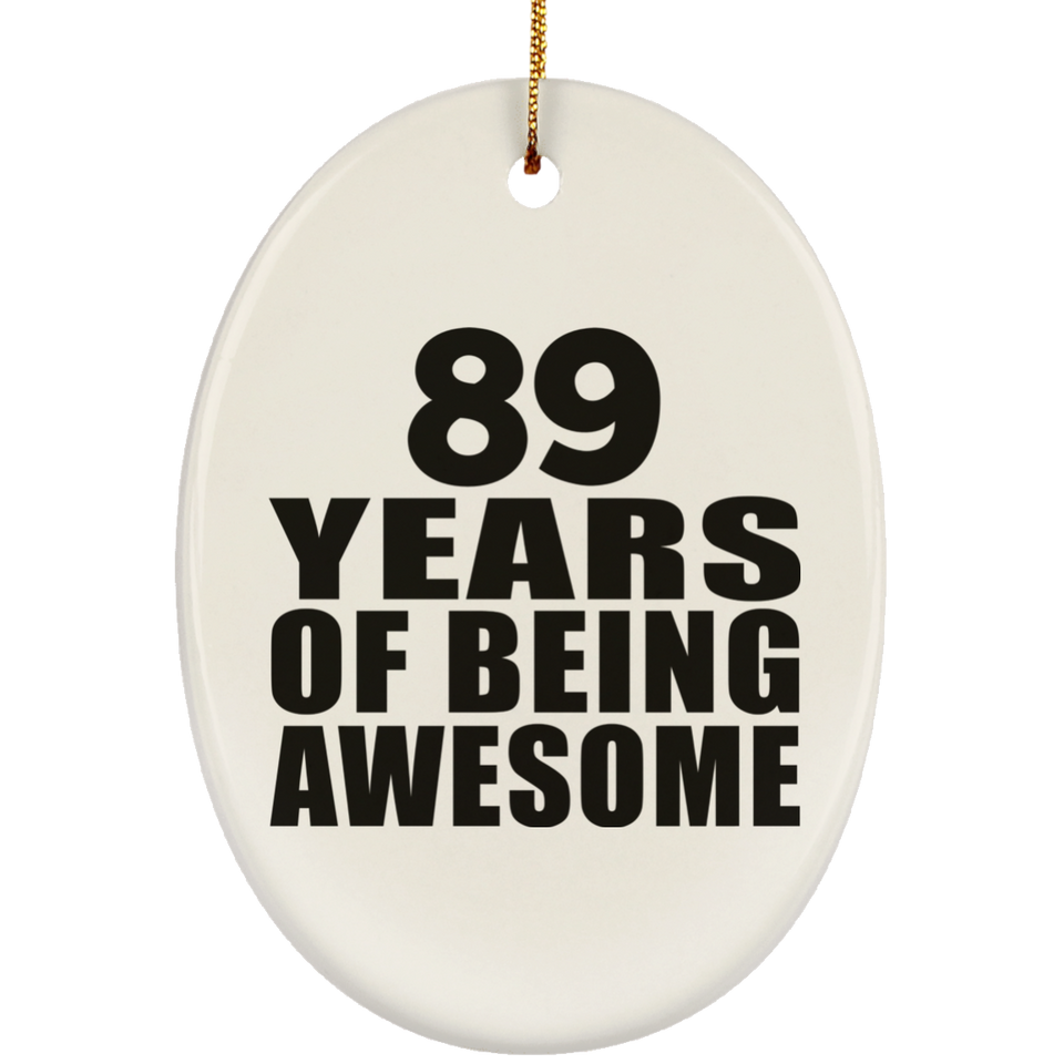 89th Birthday 89 Years Of Being Awesome - Oval Ornament