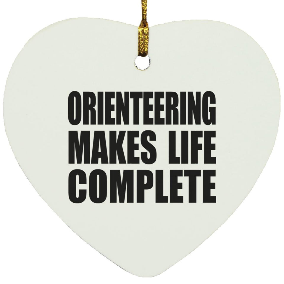 Orienteering Makes Life Complete - Heart Ornament