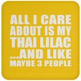 All I Care About Is My Thai Lilac - Drink Coaster