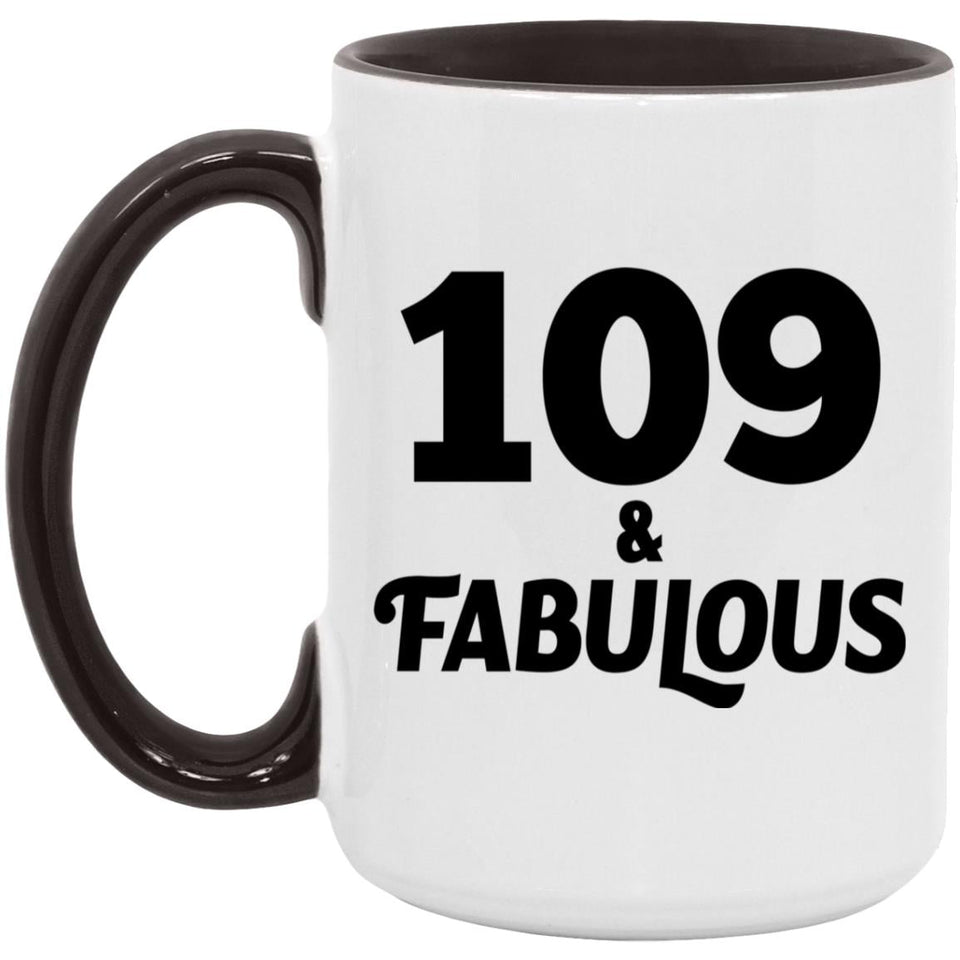 109th Birthday 109 & Fabulous - 15oz Accent Mug Black