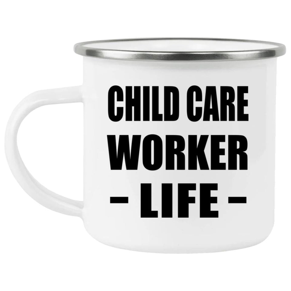 Child Care Worker Life - 12oz Camping Mug