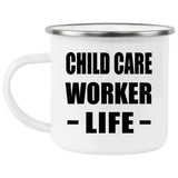 Child Care Worker Life - 12oz Camping Mug