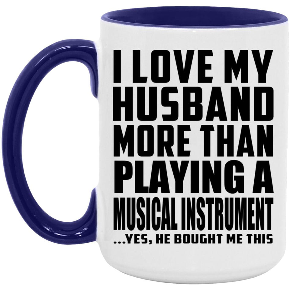 I Love My Husband More Than Playing A Musical Instrument - 15oz Accent Mug Purple