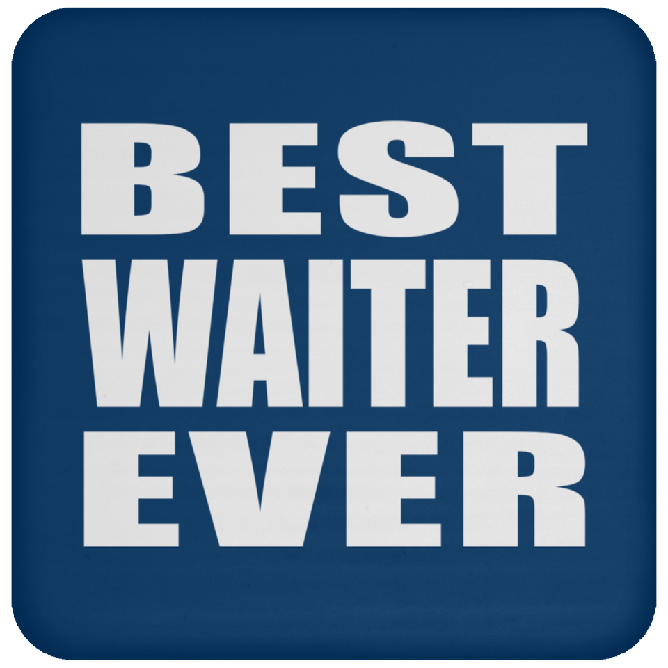 Best Waiter Ever - Drink Coaster