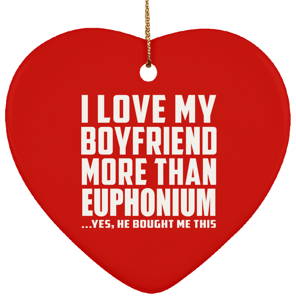 I Love My Boyfriend More Than Euphonium - Heart Ornament