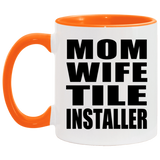 Mom Wife Tile Installer - 11oz Accent Mug Orange
