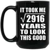 54th Birthday Took Square Root of 2916 Years To Look Good - 15oz Coffee Mug Black