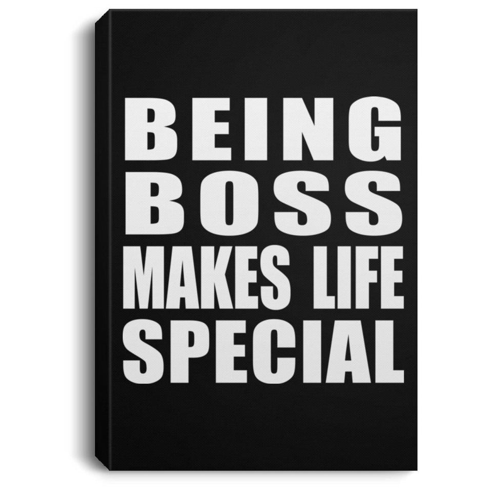 Being Boss Makes Life Special - Canvas Portrait