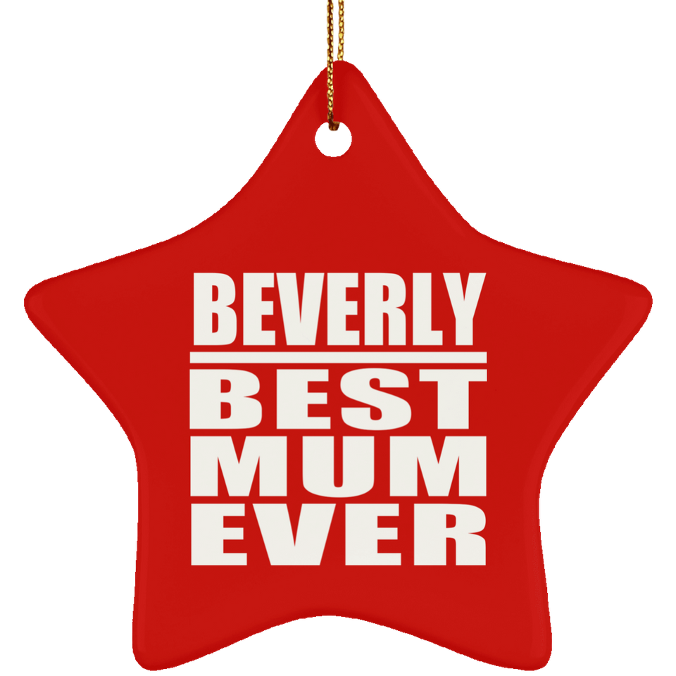 Beverly Best Mum Ever - Star Ornament