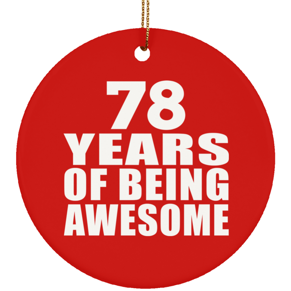 78th Birthday 78 Years Of Being Awesome - Circle Ornament