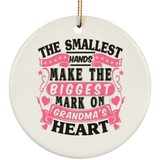 The Smallest Hands Make The Biggest Mark On Grandma's Heart - Circle Ornament