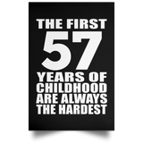 First 57 Years of Childhood Are The Hardest - Poster Portrait
