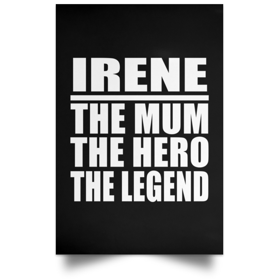 Irene The Mum The Hero The Legend - Poster Portrait