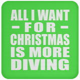 All I Want For Christmas Is More Diving - Coaster