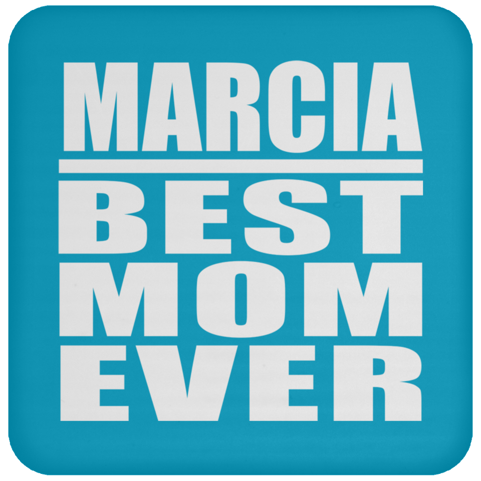 Marcia Best Mom Ever - Drink Coaster