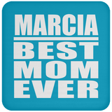 Marcia Best Mom Ever - Drink Coaster