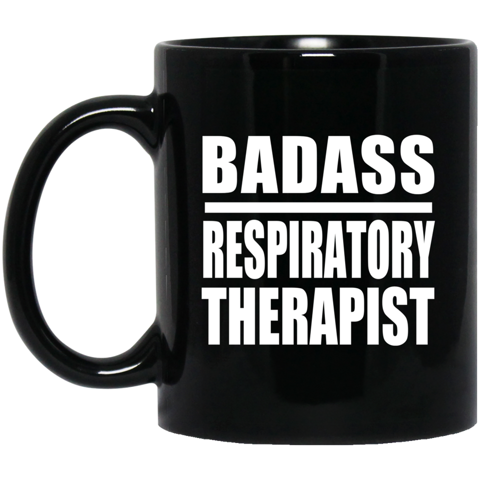Badass Respiratory Therapist - 11oz Coffee Mug Black