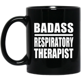 Badass Respiratory Therapist - 11oz Coffee Mug Black