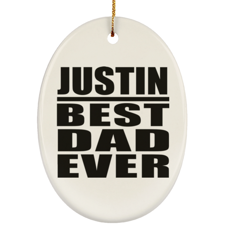 Justin Best Dad Ever - Oval Ornament