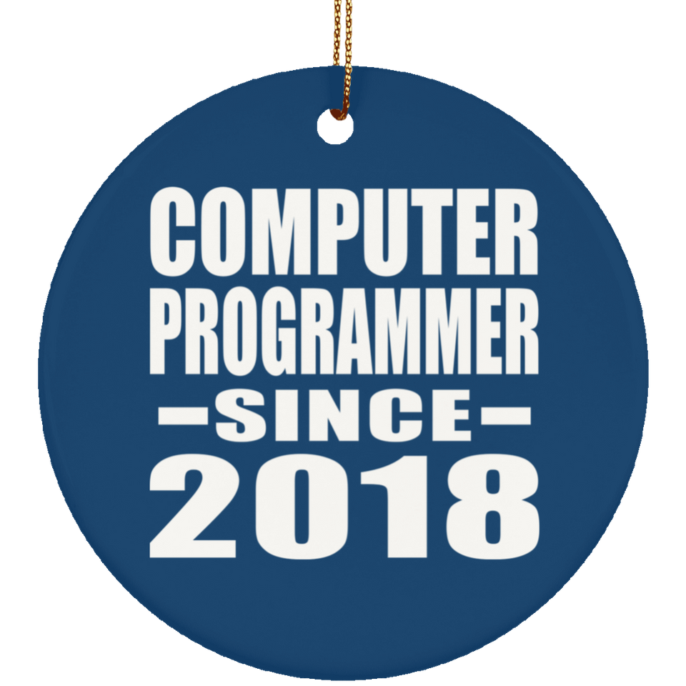 Computer Programmer Since 2018 - Circle Ornament