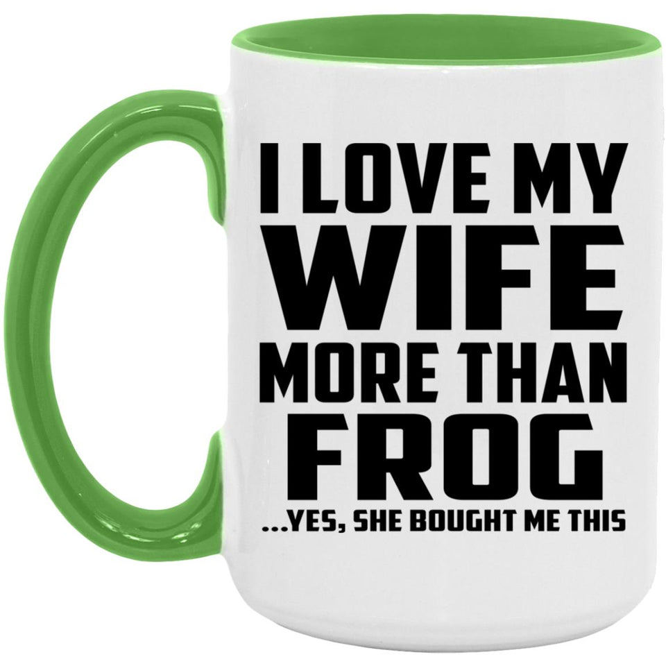 I Love My Wife More Than Frog - 15oz Accent Mug Green