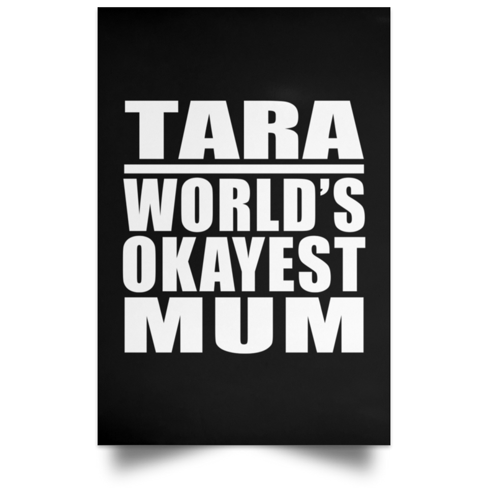 Tara World's Okayest Mum - Poster Portrait